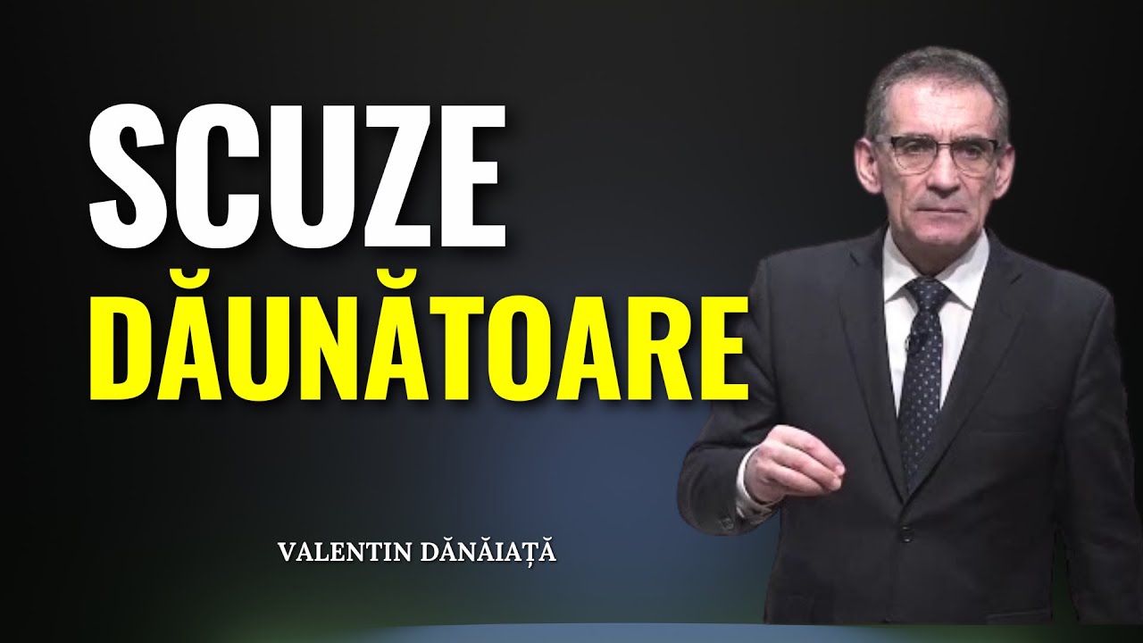 Valentin Dănăiață - Scuze dăunătoare - predici creștine