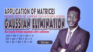 Learn Gaussian elimination method and how to apply it
