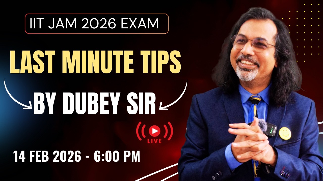 ⏰ Last Minute Tips by Dubey Sir | IIT JAM 2026 Final Exam Strategy