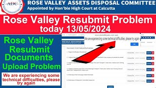 Rose Valley ReSubmit Document Upload Problem_We are experiencing some technical difficulties, try ag