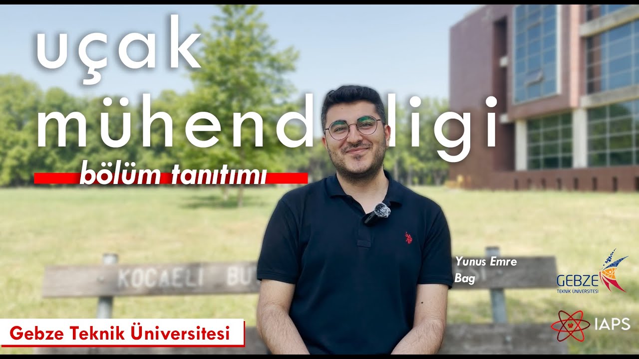 Gebze Teknik Üniversitesi | Uçak Mühendisliği Bölümü Tanıtımı