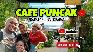 Cafe Puncak Prapatan-Balikpapan #balikpapan