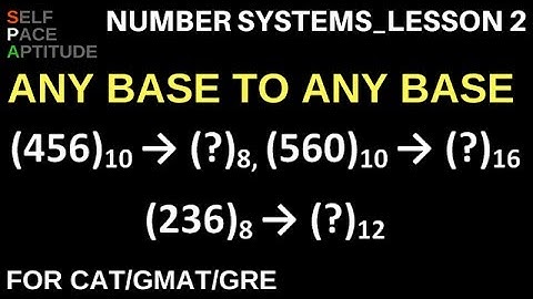 NUMBER SYSTEMS_LESSON 2_ANY BASE TO ANY BASE CONVERSION_QUANTITATIVE APTITUDE FOR CAT/GMAT/GRE