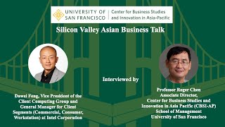 Dawei Feng, VP & GM at Intel Corporation_Silicon Valley Asian Business Talk_Dawei Feng