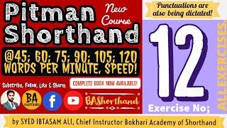 Ex#12 | Pitman Shorthand (New Course) [New Era] | Dictation @60WPM | BA Shorthand [SYED IBTASAM ALI]