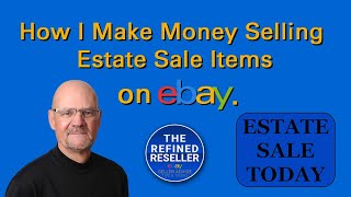 How I Make Money selling estate sale items on eBay.