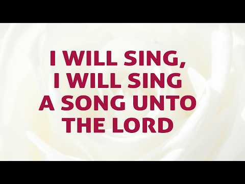 I Will Sing, I Will Sing A Song Unto The Lord Song Lyrics Video - Divine Hymns