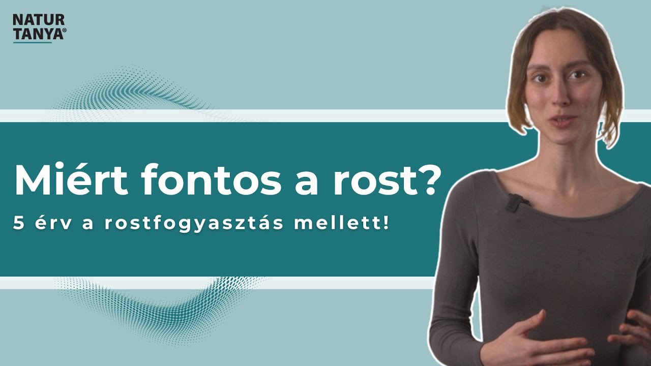 Miért fontos a rost? 5 érv a rostfogyasztás mellett! - YouTube