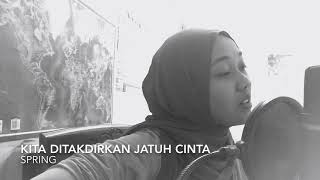 Kita Ditakdirkan Jatuh Cinta - spring (cover) chords