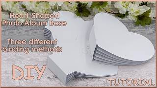 TUTORIAL - Heart-Shaped Mini Photo Album - Three Different Binding Methods - Beginner Friendly, DIY