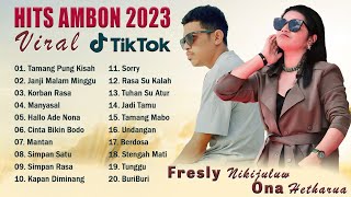 Fresly Nikijuluw X Ona Hetharua Full Album 2023 BEST OF ALBUM ~ Lagu Ambon' Indonesia Timur Terbaik