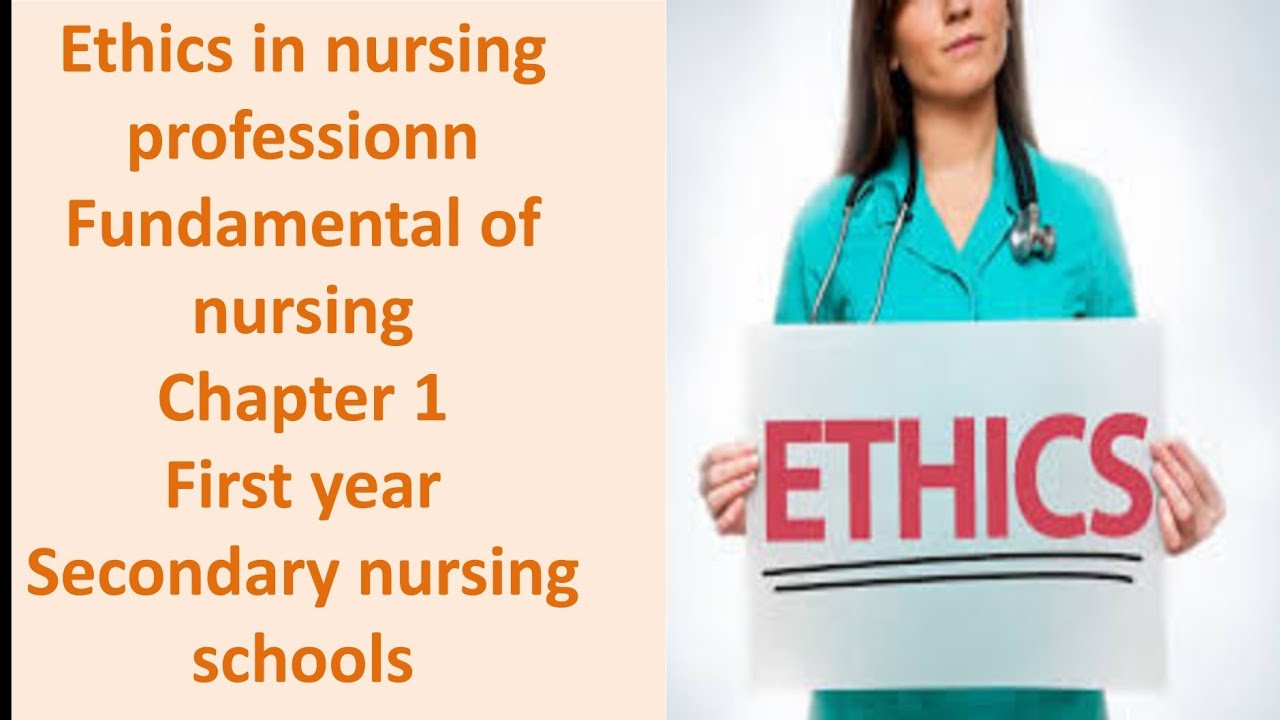 Ethics in nursing profession, fundamental of nursing, first year nursing schools 2025 ٤الحصة
