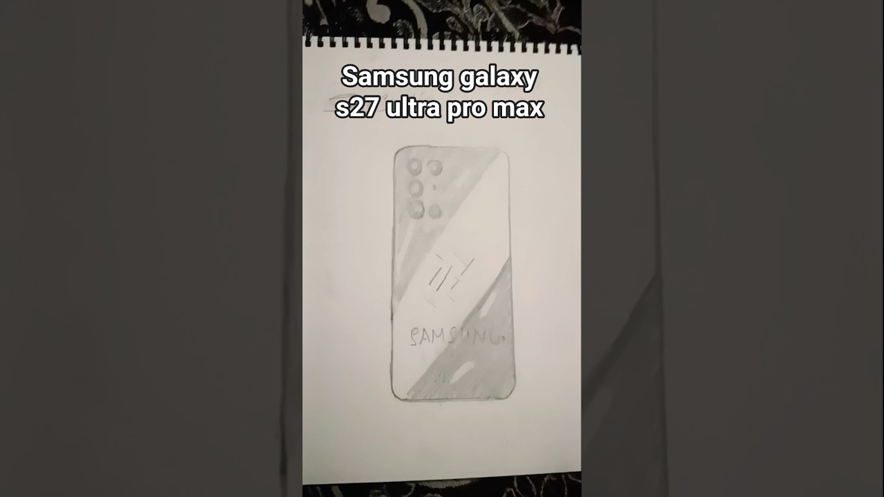 I draw Samsung galaxy s27 ultra pro max 