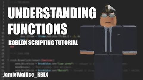 Understanding Functions | Roblox Studio
