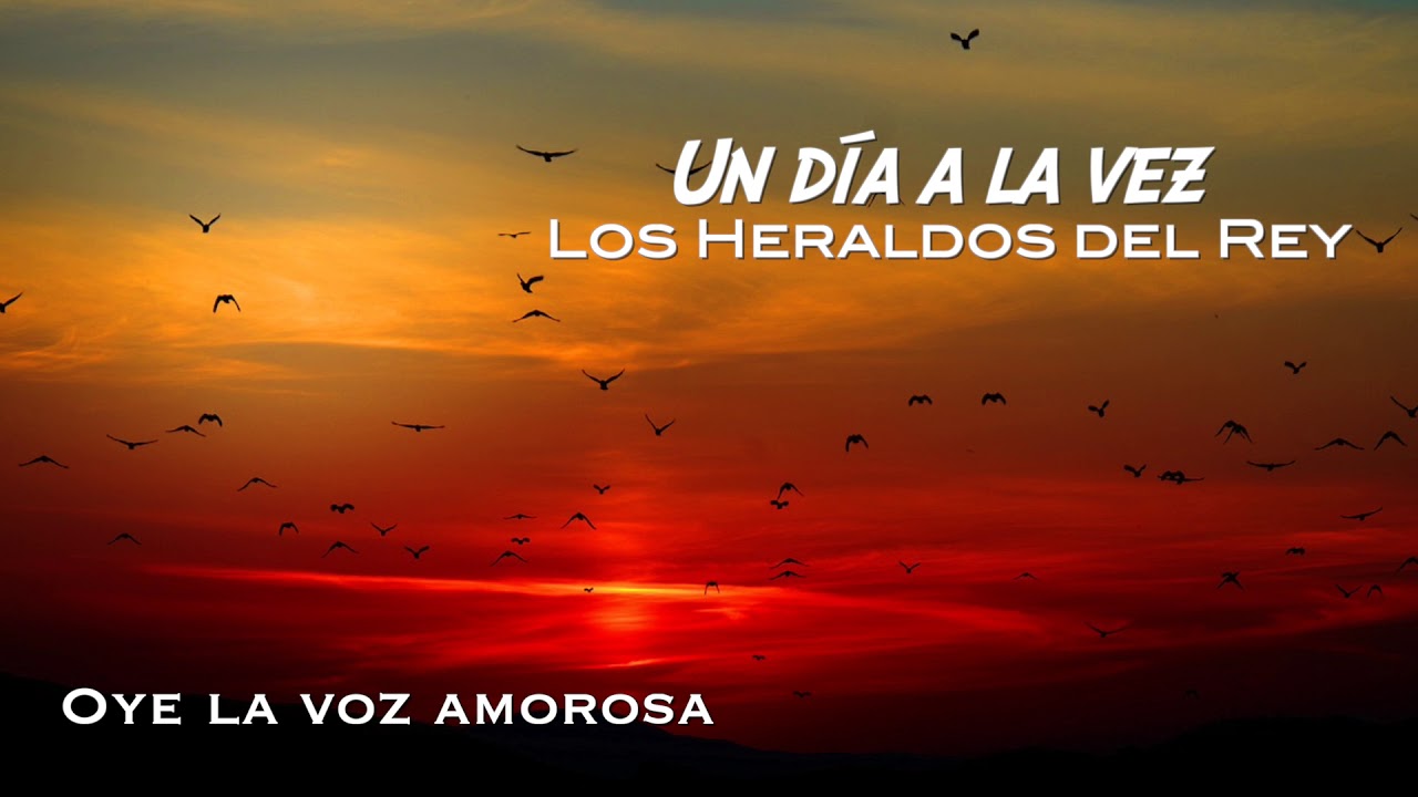 Oye la voz amorosa | Los Heraldos del Rey