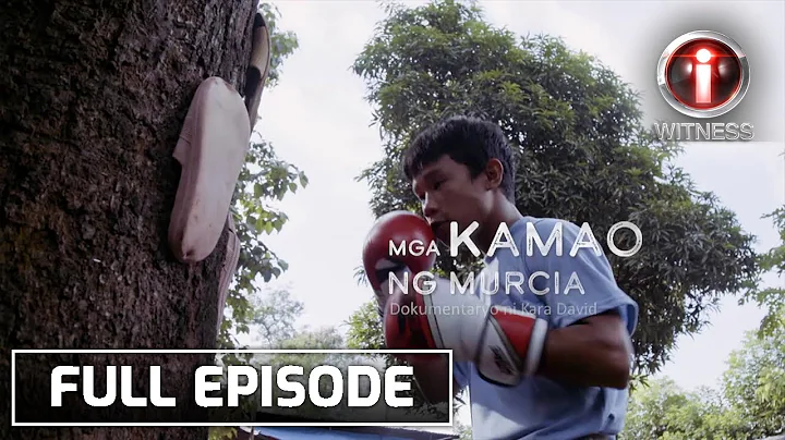 'Mga Kamao ng Murcia', dokumentaryo ni Kara David ...
