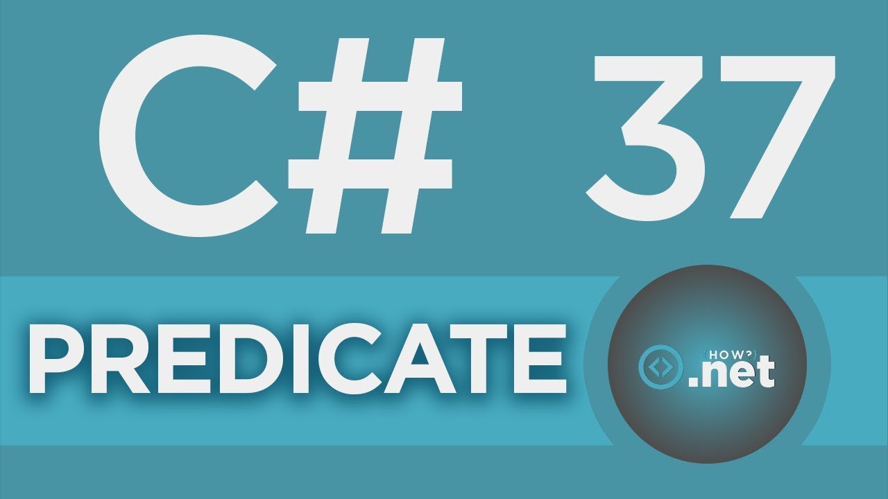 37. C# - Predicate