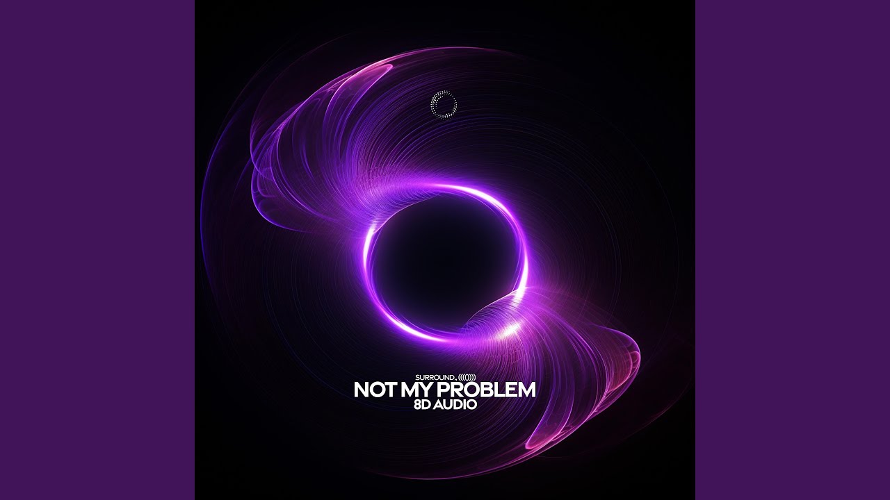 not my problem (8D Audio) - YouTube