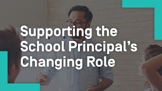 Supporting the School Principal’s Changing Role