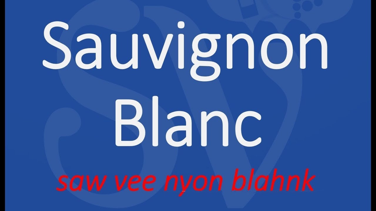How to Pronounce Sauvignon Blanc Wine? - YouTube