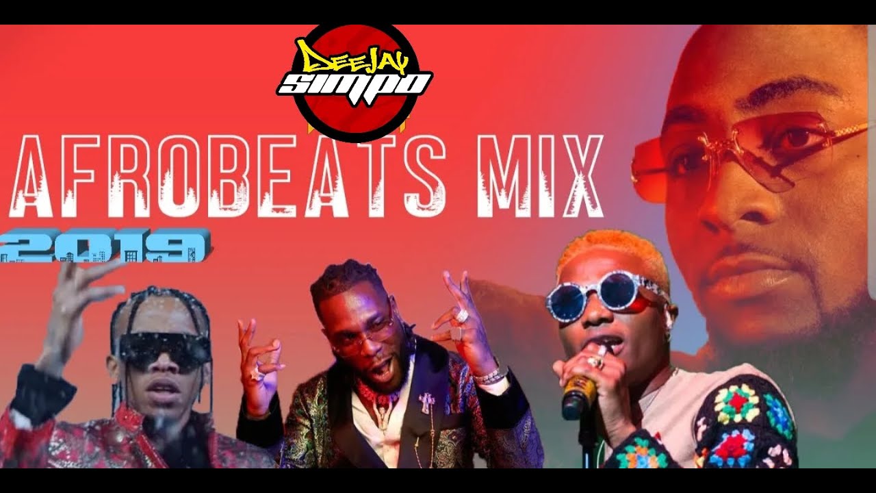 AFROBEAT VIDEO MIXTAPE 2019{ FT DEEJAY SIMPO X DAVIDO X TEKNO X TIMAYA ...