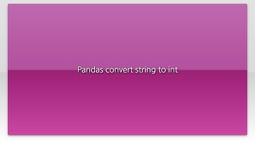Pandas convert string to int