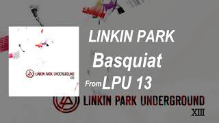 Video thumbnail of "Linkin Park - Basquiat (Demo 2007) (LPU 13)"