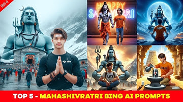 Top 5 - Mahashivratri Bing Ai Prompts | Mahashivratri Photo Editing in Bing Image Creator
