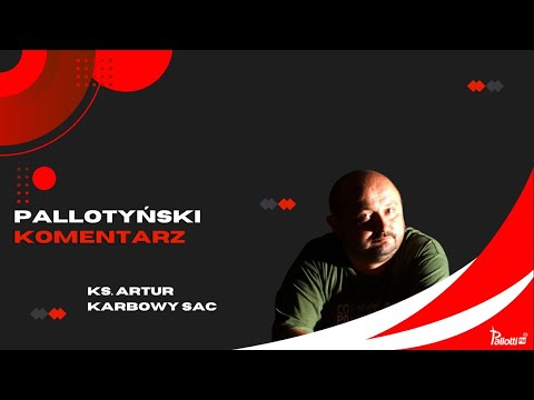 Pallotyński komentarz – 14 listopada 2023 - ks. Artur Karbowy SAC