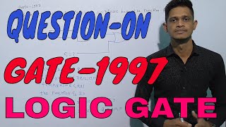DIGITAL ELECTRONICS ( GATE 1997 QUESTION)