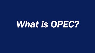 What is OPEC?