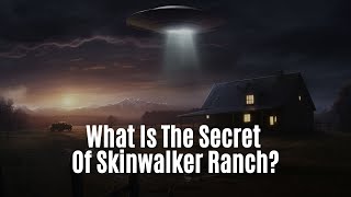 [The UFO Rabbit Hole] Ep 27: Skinwalker Ranch [Pt 1]: What Is The Secret Of The Ranch?