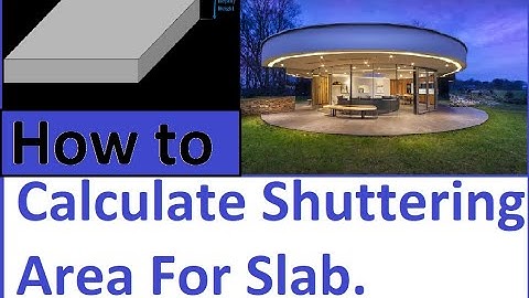 How to Calculate Shuttering Area for Rectangle Slab or Circular Slab