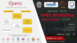 SWAYAM & NPTEL SPOC Workshop (East Zone) IIT Kharagpur - March 2026