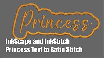 InkScape and InkStitch - Princess Text Satin Stitch Conversion
