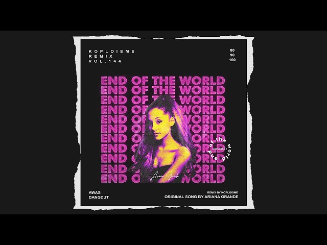 Ariana Grande - end of the world  (Koplo is Me Remix) class=