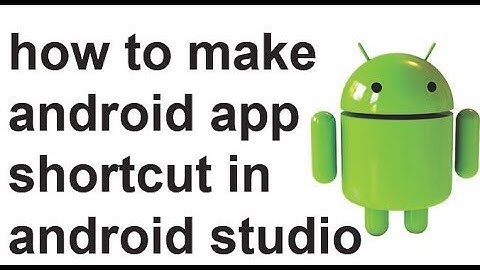 how to make android app shortcut in android studio