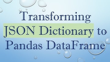 Transforming JSON Dictionary to Pandas DataFrame