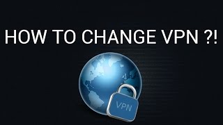 Android Tuto : How to change store VPN ?! (also for youtube etc.) screenshot 5