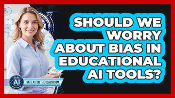 Should We Worry About Bias In Educational AI Tools?