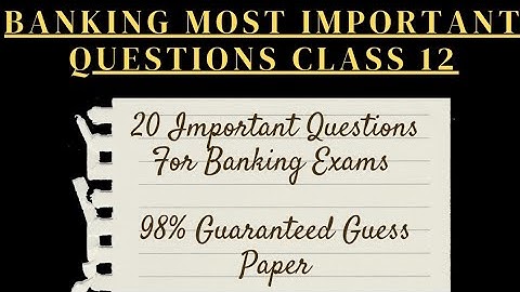 Important Questions Of Banking | Banking Guess Paper 2022 | Banking Important Questions Class 12