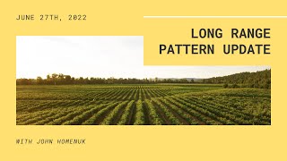 Long Range Pattern Commentary with John Homenuk June 27th, 2022