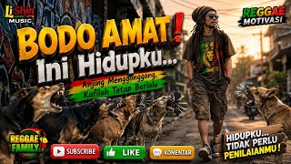 BODO AMAT! Ini Hidupku... 🙌 | Lagu Reggae Motivasi Terbaru 2026 | Reggae Santai Penuh Makna#reggae 
