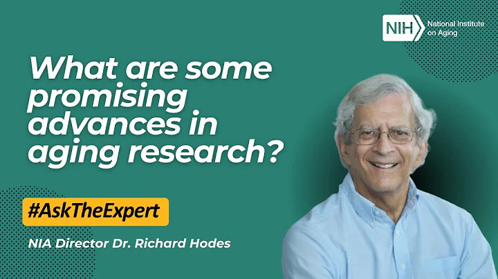 Ask the Expert: What Are Some Promising Advances in Aging Research?