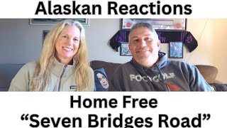 Alaskan Music Reactions-The incredible Home Free-"Seven Bridges Road" Sorry about the audio