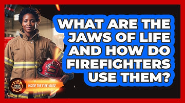 What Are The Jaws Of Life And How Do Firefighters Use Them? - Inside the Firehouse