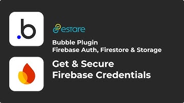 Bubble Firebase Plugin - Set and Secure Credentials