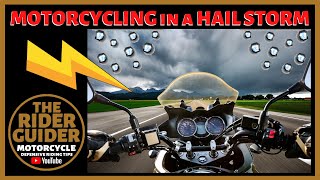 MOTORCYCLING IN A HAIL STORM - OUCH