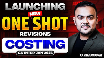 Jan 2026 - New One Shot Revisions | Costing CA Inter | CA. Pranav Popat