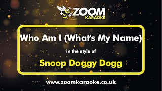 Snoop Doggy Dogg - Who Am I What's My Name - Karaoke Version from Zoom Karaoke